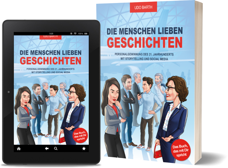 Buchcover “Die Menschen lieben Geschichten - Personalgewinnung des 21. Jahrhunderts mit Storytelling und Social Media von Autor Udo Barth.
